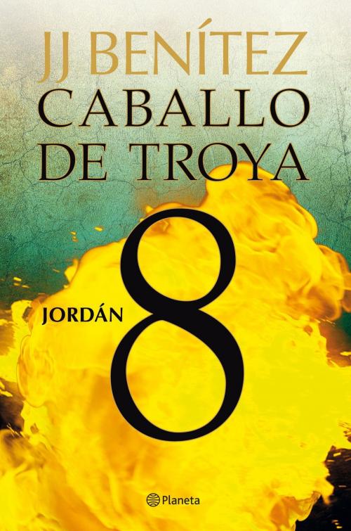 Cover of the book Jordán. Caballo de Troya 8 by J. J. Benítez, Grupo Planeta