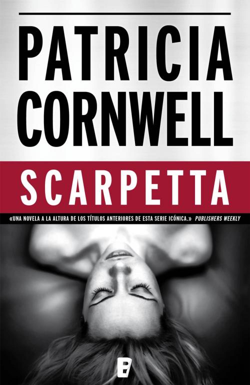 Cover of the book Scarpetta (Doctora Kay Scarpetta 16) by Patricia Cornwell, Penguin Random House Grupo Editorial España