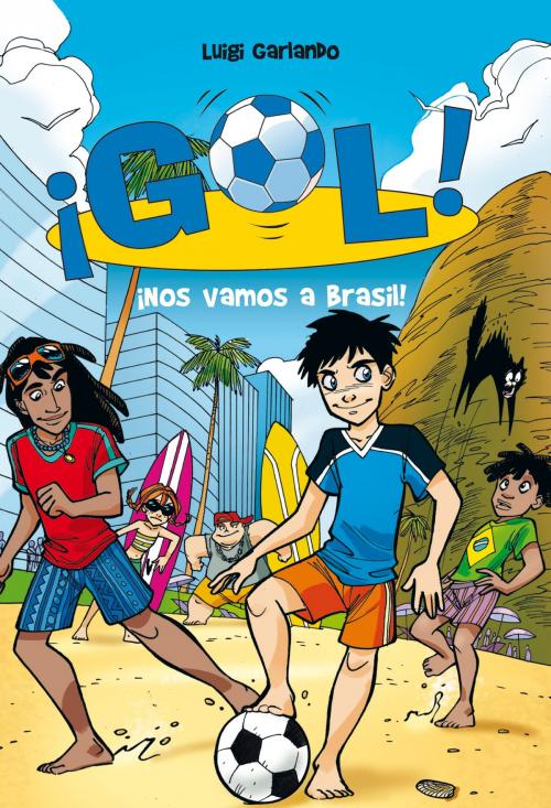Cover of the book ¡Nos vamos a Brasil! (Serie ¡Gol! 2) by Luigi Garlando, Penguin Random House Grupo Editorial España