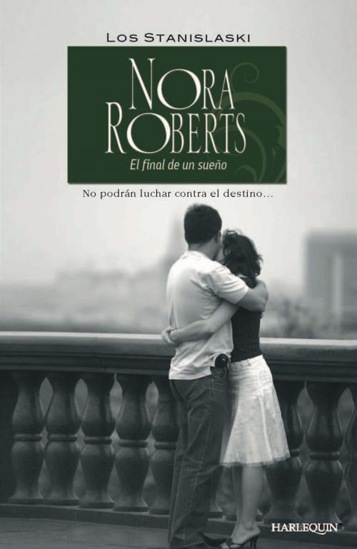 Cover of the book El final de un sueño by Nora Roberts, Harlequin, una división de HarperCollins Ibérica, S.A.