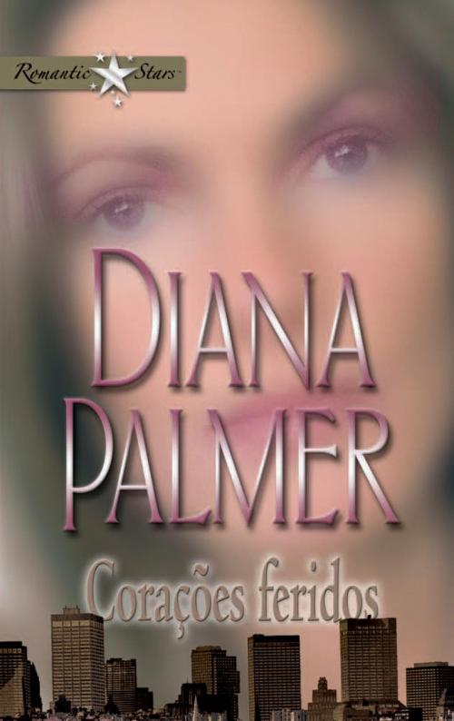 Cover of the book Corações feridos by Diana Palmer, Harlequin, uma divisão de HarperCollins Ibérica, S.A.
