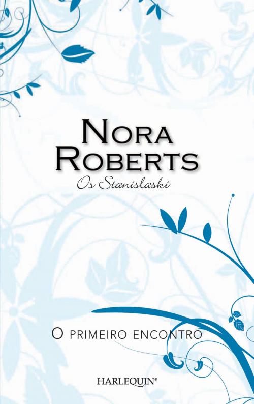 Cover of the book O primeiro encontro by Nora Roberts, Harlequin, uma divisão de HarperCollins Ibérica, S.A.