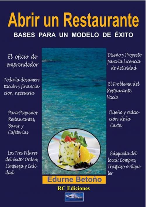Cover of the book Abrir un restaurante by edurne betoño, Jose María Cal Carvajal, RC Ediciones