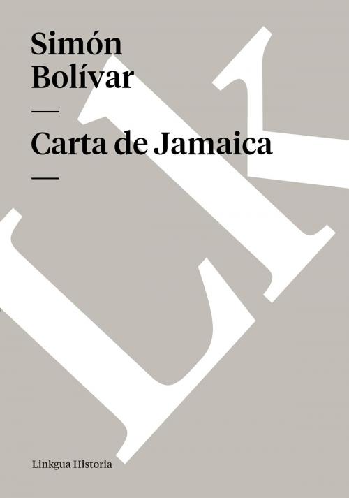 Cover of the book Carta de Jamaica by Bolívar, Linkgua digital