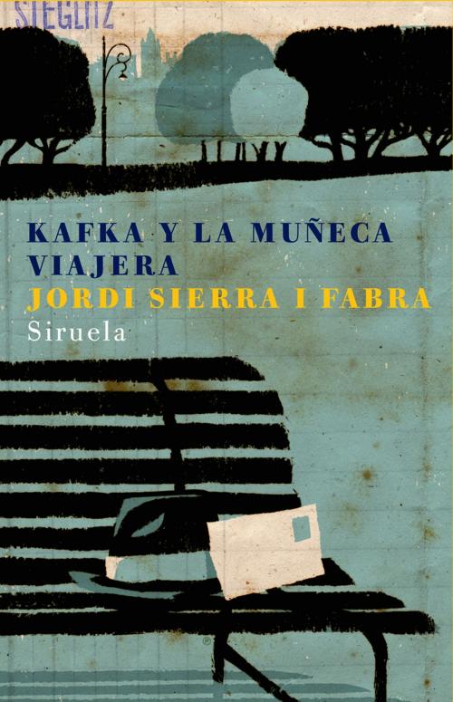 Cover of the book Kafka y la muñeca viajera by Jordi Sierra i Fabra, Siruela