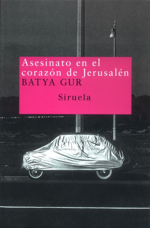Cover of the book Asesinato en el corazón de Jerusalén by Batya Gur, Siruela