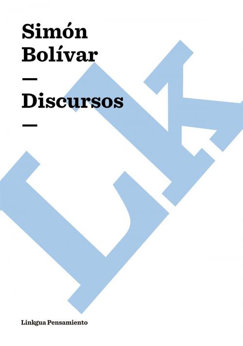 Cover of the book Discursos by Bolívar, Linkgua digital