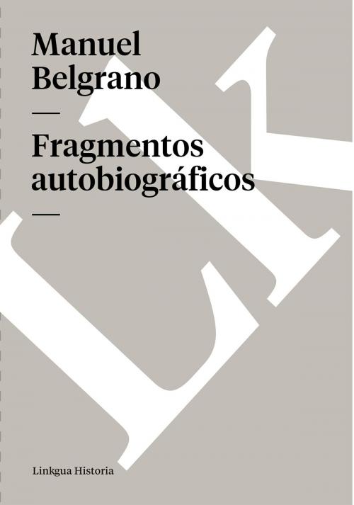 Cover of the book Fragmentos autobiográficos by Belgrano, Linkgua digital