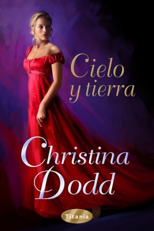 Cover of the book Cielo y tierra by Christine Dodd, Titania
