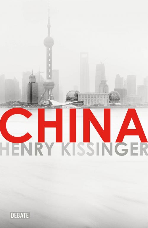 Cover of the book China by Henry Kissinger, Penguin Random House Grupo Editorial España