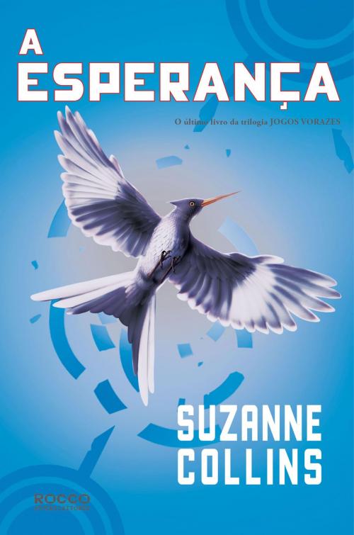Cover of the book A esperança by Suzanne Collins, Rocco Digital