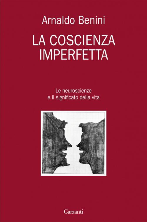 Cover of the book La coscienza imperfetta by Arnaldo  Benini, Garzanti
