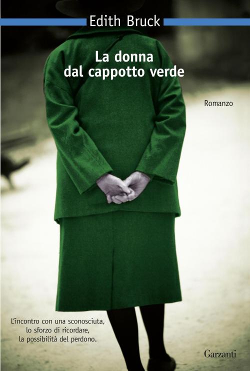 Cover of the book La donna dal cappotto verde by Edith  Bruck, Garzanti