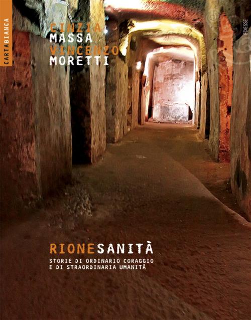 Cover of the book Rione Sanità by Vincenzo Moretti, Cinzia Massa, Ediesse