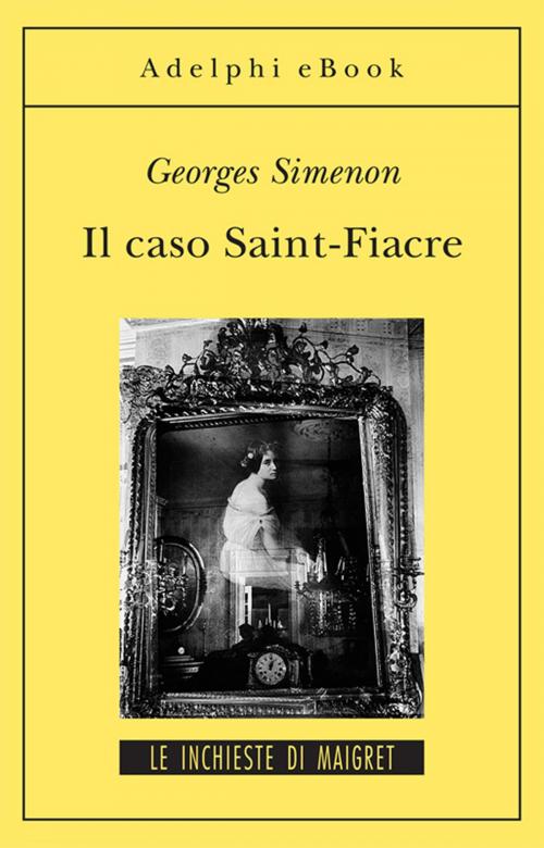 Cover of the book Il caso Saint-Fiacre by Georges Simenon, Adelphi