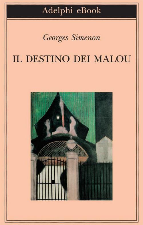 Cover of the book Il destino dei Malou by Georges Simenon, Adelphi