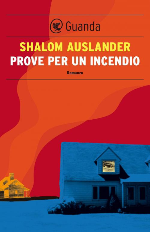 Cover of the book Prove per un incendio by Shalom Auslander, Guanda