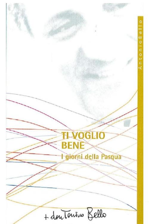 Cover of the book Ti voglio bene by don Tonino Bello, edizioni la meridiana