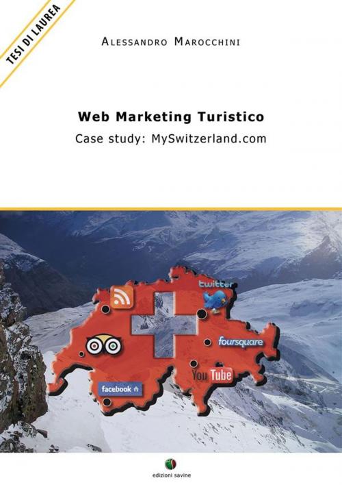 Cover of the book WEB MARKETING TURISTICO - Case study: MySwitzerland.com by Alessandro Marocchini, Edizioni Savine