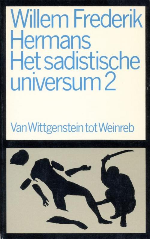 Cover of the book Het sadistische universum by Willem Frederik Hermans, Bezige Bij b.v., Uitgeverij De