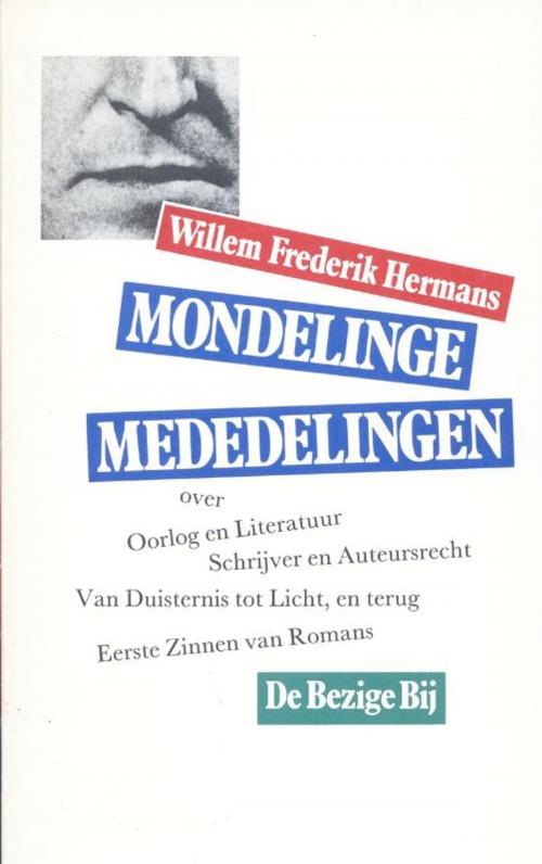 Cover of the book Mondelinge mededelingen by Willem Frederik Hermans, Bezige Bij b.v., Uitgeverij De