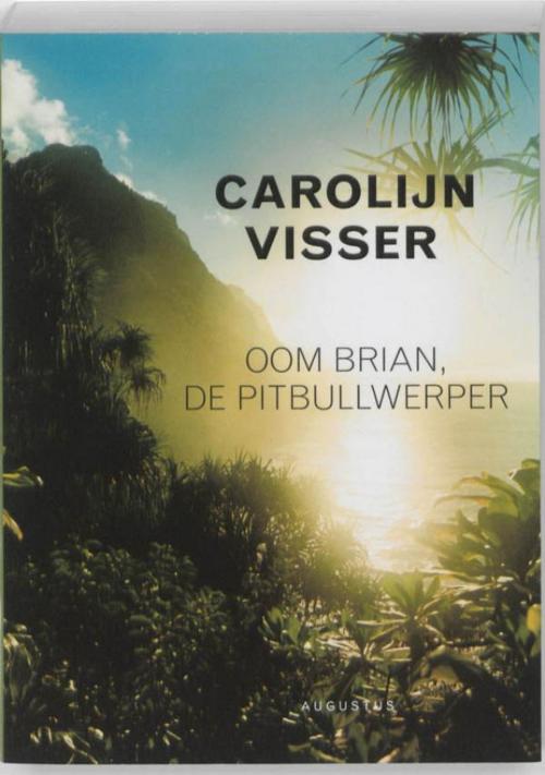 Cover of the book Oom Brian, de pitbullwerper by Carolijn Visser, Atlas Contact, Uitgeverij