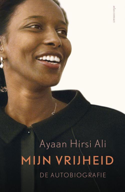 Cover of the book Mijn vrijheid by Ayaan Hirsi Ali, Atlas Contact, Uitgeverij