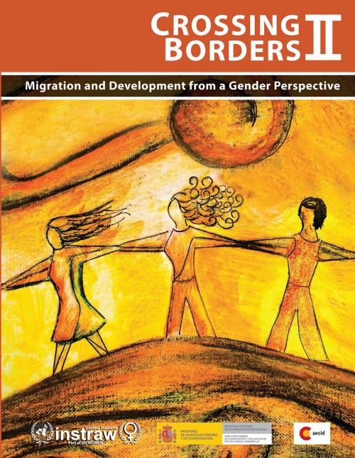 Cover of the book Crossing Borders II: Migration and Development from a Gender Perspective by United Nations, United Nations