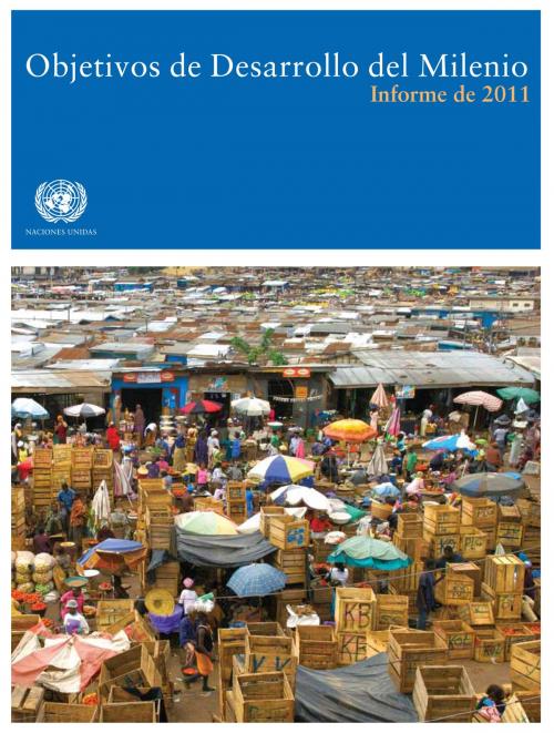 Cover of the book Objetivos de Desarrollo del Milenio: Informe de 2011 by United Nations, United Nations