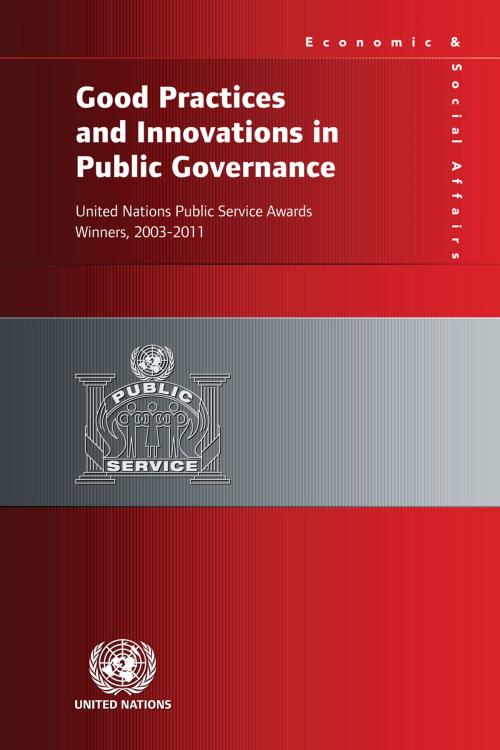 Cover of the book Good Practices and Innovations in Public Governance 2003-2011 by United Nations, United Nations