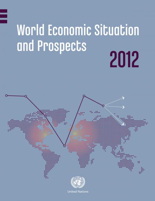 Cover of the book World Economic Situation and Prospects 2012 by United Nations, United Nations