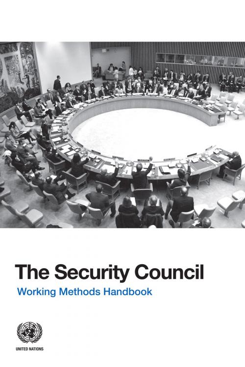 Cover of the book The Security Council Working Methods Handbook by United Nations, United Nations