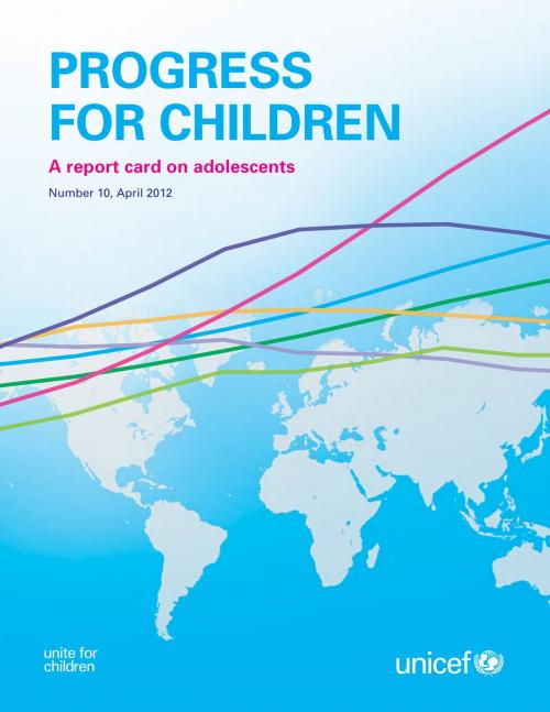 Cover of the book Progress for Children: A report card on adolescents (Number 10) by UNICEF, United Nations