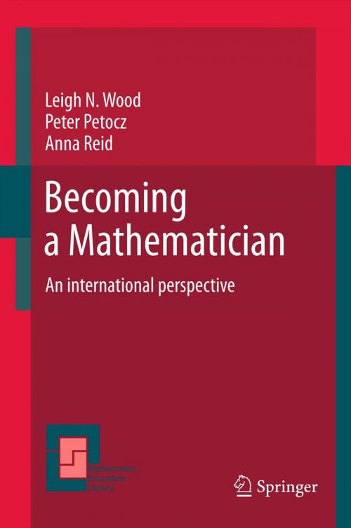 Cover of the book Becoming a Mathematician by Leigh N Wood, Peter Petocz, Anna Reid, Springer Netherlands