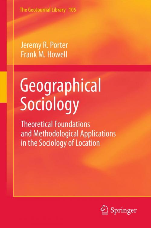 Cover of the book Geographical Sociology by Jeremy R. Porter, Frank M. Howell, Springer Netherlands