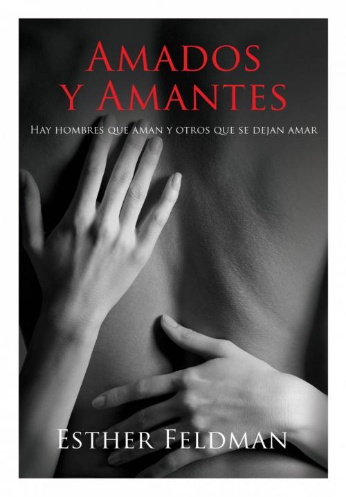 Cover of the book Amados y amantes by Esther Feldman, Penguin Random House Grupo Editorial Argentina