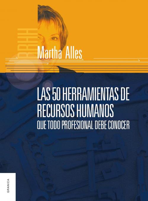 Cover of the book 50 herramientas de Recursos Humanos que todo profesional debe conocer, Las by Martha Alles, Ediciones Granica