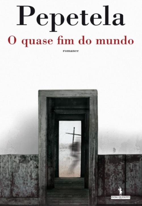 Cover of the book O Quase Fim do Mundo by PEPETELA, D. QUIXOTE