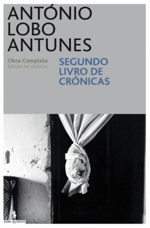 Cover of the book Segundo Livro de Crónicas by ANTÓNIO LOBO ANTUNES, D. QUIXOTE