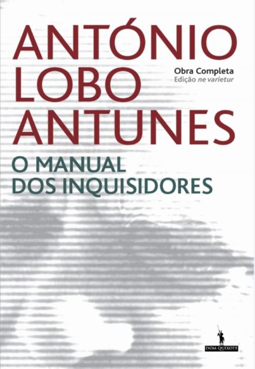 Cover of the book O Manual dos Inquisidores by ANTÓNIO LOBO ANTUNES, D. QUIXOTE