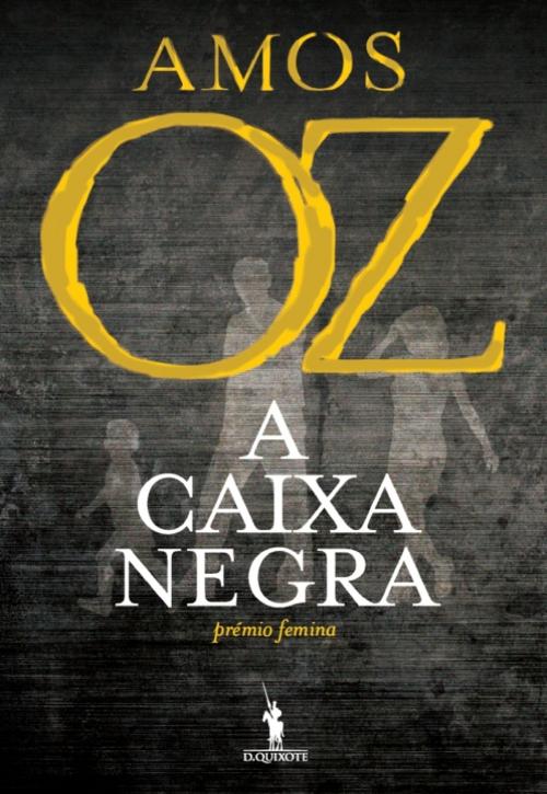 Cover of the book A Caixa Negra by AMOS OZ, D. QUIXOTE