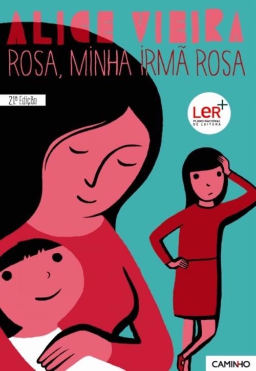 Cover of the book Rosa, Minha Irmã Rosa by ALICE; Alice Vieira VIEIRA, CAMINHO