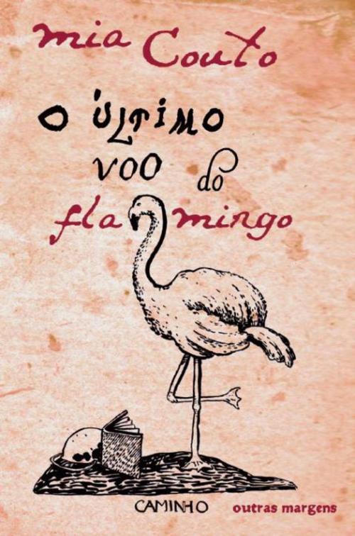 Cover of the book O Último Voo do Flamingo by Mia Couto, CAMINHO