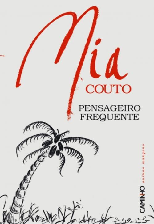Cover of the book Pensageiro Frequente by Mia Couto, CAMINHO