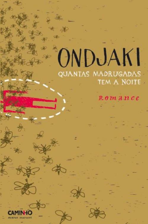 Cover of the book Quantas Madrugadas Tem a Noite by ONDJAKI, CAMINHO