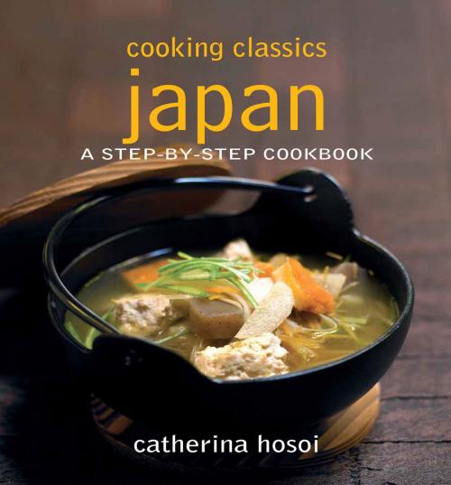Cover of the book Cooking Classics Japan by Catherina Hosoi, Marshall Cavendish International