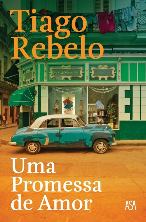 Cover of the book Uma Promessa de Amor by TIAGO REBELO, ASA