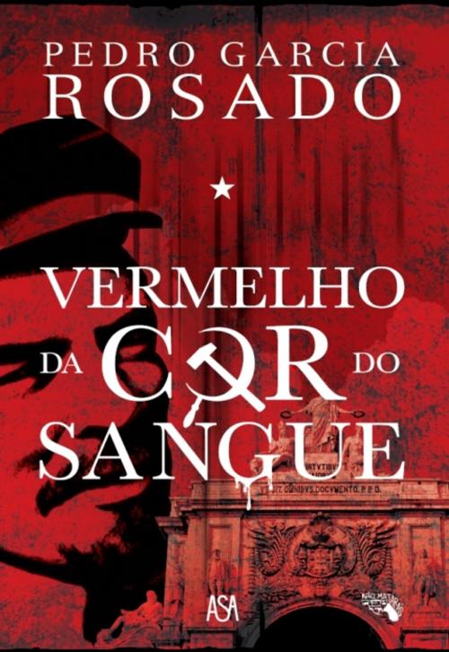 Cover of the book Vermelho da Cor do Sangue by Pedro Garcia Rosado, ASA