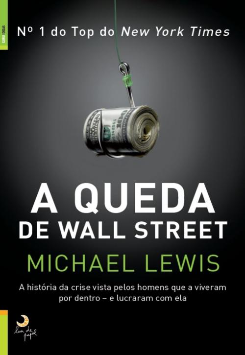 Cover of the book A Queda de Wall Street by MICHAEL LEWIS, LUA DE PAPEL
