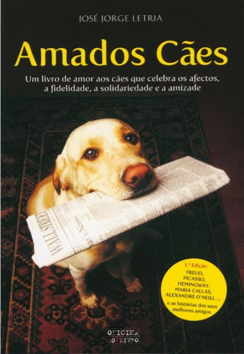 Cover of the book Amados Cães by JOSÉ JORGE LETRIA, OFICINA DO LIVRO